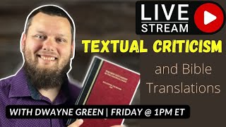 Textual Criticism KJV LSB and other Bible Translations  Guest Dwayne Green [upl. by Nysilla]