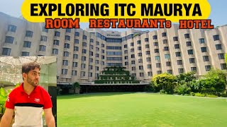 EXPLORING ITC MAURYA’s ROOM  RESTAURANT amp HOTEL [upl. by Thomasina]