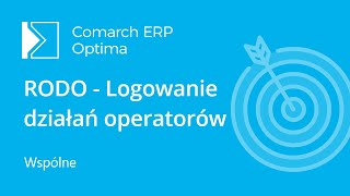 Comarch ERP Optima  Logowanie działań operatorów film z lektorem [upl. by Nelac525]