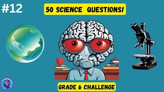 quot1000 Science Questions for Grade 6  Ultimate Quiz Challenge Part 12  BrainWaveQAquot [upl. by Celin]