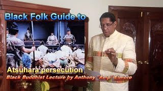 Black Folk Guide to the Atsuhara Persecution by Anthon Amp Elmore [upl. by Enavi]