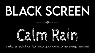 Get Over Insomnia with Calm Rain Sounds for Sleep Black Screen  Rain for Restful Sleep [upl. by Zachary]