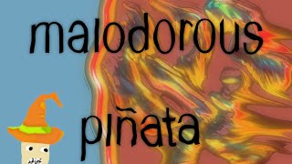 malodorous piñata [upl. by Mandelbaum892]