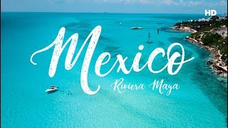 MEXICO  Best of Riviera Maya HD [upl. by Ianej618]