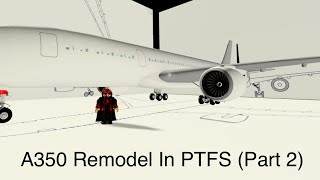 A350 Remodel In PTFS Part 2 [upl. by Meedan]