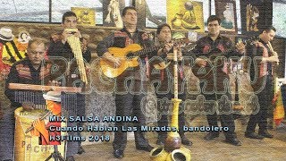 Mix Salsa Andina Cuando Hablan Las Miradas Bandolero  Pachayaku [upl. by Aihtniroc]