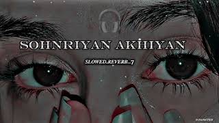 Sharafat Ali Khan ka song Sohnriyan Akhiyan 𝑺𝑳𝑶𝑾𝑬𝑫𝑹𝑬𝑽𝑬𝑹𝑩 saraki song🎶🎤 [upl. by Adnwahsal]