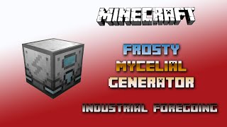 Frosty Mycelial Generator 💎 Minecraft Industrial Foregoing Generators 💎 Tutorial 💎 English [upl. by Iatnohs728]