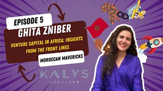 Frontline Insights into African Venture Capital Ghita Zniber and Kalys Ventures Perspective [upl. by Irma]