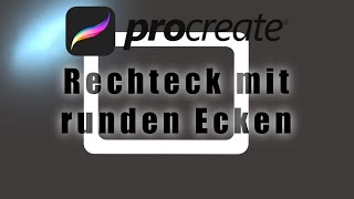 Procreate  Rechteck  Quadrat mit abgerundeten Ecken [upl. by Marelda9]