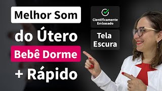 MELHOR Ruído Branco Barulho Som do ÚTERO MATERNO para ACALMAR Fazer Bebê RecémNascido DORMIR Rápido [upl. by Rogerio]