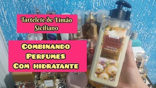 Combinando PERFUMES com o hidratante TARTELETE DE LIMÃO SICILIANO  Doces Finos  Eudora 🍋🥧 [upl. by Jan]