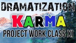 Dramatization of Karma ☺️  Class XI Project Work  Dramatization a story  Pdf  Rs 99  Tabrez Sir [upl. by Fricke]