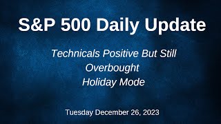 SampP 500 Daily Market Update for Tuesday December 26 2023 [upl. by Serdna]