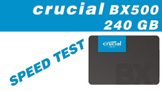 Crucial BX500 240GB SSD speed test [upl. by Basile]