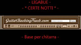 Base per Chitarra  Ligabue  Certe Notti  By quotGUITARBACKINGTRACKCOMquot [upl. by Enaz]