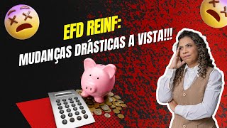 EFD REINF AS MUDANÃ‡AS QUE VOCÃŠ DEVE ANTECIPAR NA SUA EMPRESA [upl. by Ferguson]