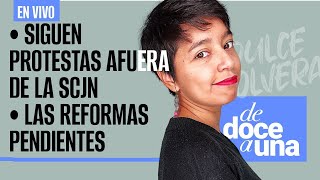 EnVivo DeDoceAUna ¬ Las otras reformas pendientes ¬ Siguen protestas afuera de la Suprema Corte [upl. by Cal]