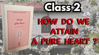 Class 2 How Do We Attain A Pure Heart [upl. by Fritzie]