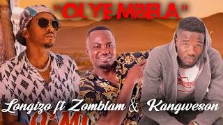 Longizo ft Zomblam amp Kangweson  Olye Mbela 2021 album [upl. by Pierpont]