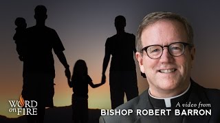 Bishop Barron on Biblical Family Values [upl. by Nyltak863]