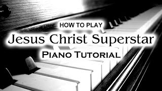 How to play JESUS CHRIST SUPERSTAR Piano Tutorial full version [upl. by Idnek]