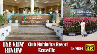 Club Mahindra Kensville Resort 4K  Eye View Review [upl. by Eskil]