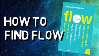 HOW TO GET INTO THE FLOW STATE  FLOW BY MIHALY CSIKSZENTMIHALYI [upl. by Tunnell]