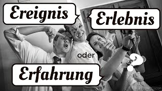 Erfahrung  Erlebnis  Ereignis [upl. by Hareehahs]