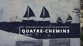 Quatre chemins Chronique dune recherche participative teaser [upl. by Nerej525]