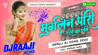 🎧 Nepali Dj  Muglin Pari Tarera Gandaki  मुग्लिन पारी  Nepali Dj Song 2022  DjRaaji Remix [upl. by Salangia]