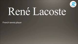 How to pronounce Rene Lacoste [upl. by Eiluj]