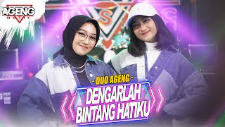 DENGARLAH BINTANG HATIKU  Duo Ageng ft Ageng Music Official Live Music [upl. by Ut]