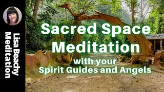 SACRED SPACE with Spirit Guides and Angels Guided Meditation [upl. by Irrac573]