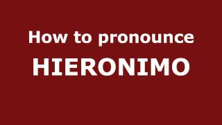 How to Pronounce HIERONIMO in Spanish  PronounceNamescom [upl. by Adalai]