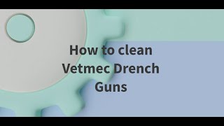 How To Clean Vetmec Drench Guns [upl. by Ahsias]