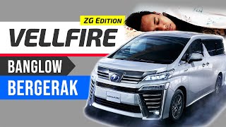 Toyota VELLFIRE quotZGquot Edition Segala Yang Korang Akan Tahu Tentang VELLFIRE [upl. by Retniw258]