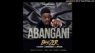 Bhizer  Abangani Ft Professor ABCrazy Boom Boom Bass [upl. by Ki]