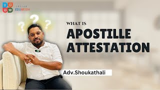 What Is Apostille Attestation   AdvShoukathali  Indian Edu Media  Malayalam [upl. by Tiffanle]