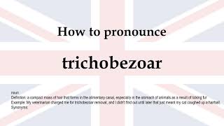 How to pronounce trichobezoar  meaning [upl. by Gladdie]