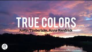 Justin Timberlake Anna Kendrick  True Colors lyrics [upl. by Goldina60]