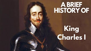 A Brief History of King Charles I 16251649 [upl. by Ayatahs]