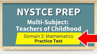 NYSTCE Multi Subject Teachers of Childhood Subtest Two Math Practice Test [upl. by Cram]