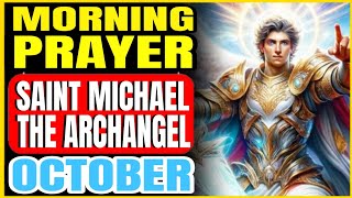 🛑MORNING PRAYER by Saint Michael the Archangel FOR THIS BLESSED Saturday [upl. by Aizirtap45]