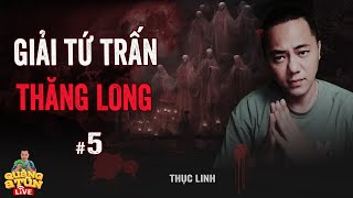 LỜI NGUYỀN THĂNG LONG TỨ TRẤN tập 5  truyện ma Quàng A Tũn Live [upl. by Shrier785]