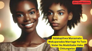 Ndakapihwa Munamato Wekuparadza Marriage Ye Twin Sister Na Madzibaba Veku Chitungwiza [upl. by Rocker]