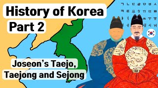 History of Korea  Part 2  The Story from Joseons Founding to King Sejong [upl. by Noillimaxam]