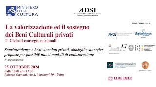 La valorizzazione ed il sostegno dei Beni Culturali privati  1° Ciclo di convegni nazionali [upl. by Erehpotsirhc51]