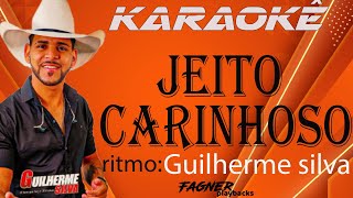 KARAOKÊ  JEITO CARINHOSO  RITMO  GUILHERME SILVA [upl. by Avie269]