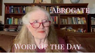 Word of the Day  4 Week  12  Abrogate [upl. by Ahseuqram77]